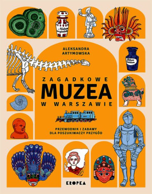 Zagadkowe Muzea W Warszawie Aleksandra Artymowska