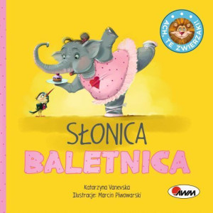 Ach Te Zwierzaki Słonica Baletnica Książka