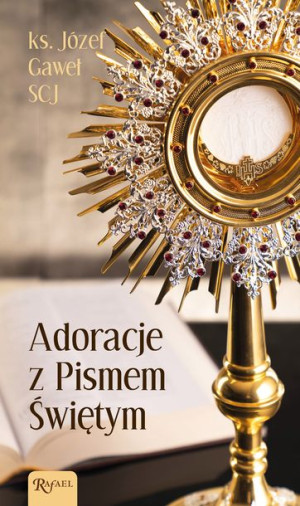 Adoracje Z Pismem Świętym Gaweł Józef Ks Książka