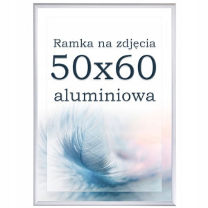 Ramka 50x60 aluminiowa srebrna ramki na zdjęcia