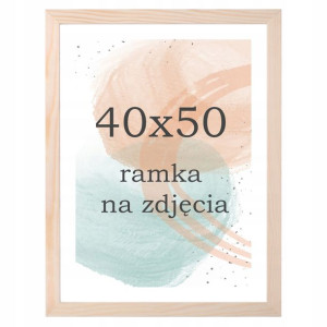 Ramka 40x50 drewniana sosnowa ramki na zdjęcia