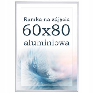 Ramka 60x80 aluminiowa srebrna ramki na zdjęcia
