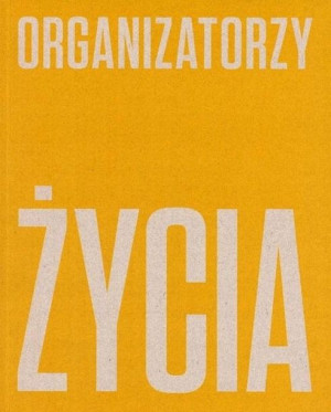 Organizatorzy życia De Stijl, polska awangarda..