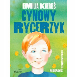 Cynowy Rycerzyk Emilia Kiereś Książka Harperkids