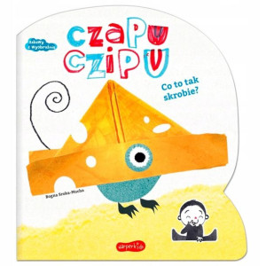 Czapu Czipu Co To Tak Skrobie? Bogna Sroka-mucha