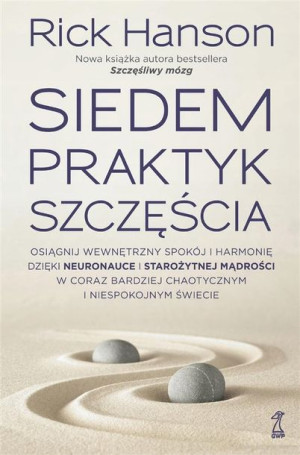 Siedem praktyk szczęścia. Osiągnij wewnętrzny..