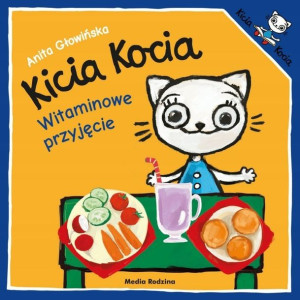 Kicia Kocia Witaminowe przyjęcie Anita Głowińska