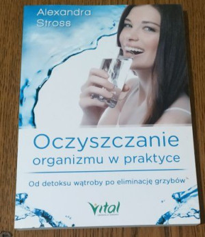 Oczyszczanie organizmu w praktyce