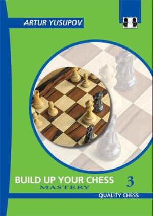 Build up your Chess 3 - Mastery by Artur Yusupov (miękka okładka)