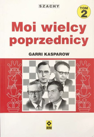 Moi wielcy poprzednicy. Tom 2 - Garri Kasparow