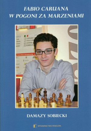 Fabiano Caruana. W pogoni za marzeniami - D. Sobiecki