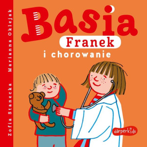 Harpercollins Książka Basia, Franek I Chorowanie