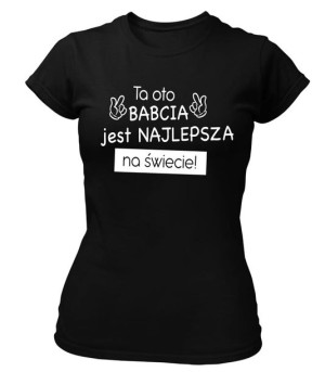 Koszulka dla BABCI - NAJLEPSZA BABCIA NA ŚWIECIE