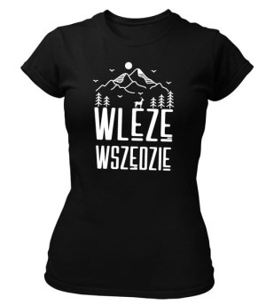 Koszulka damska WLEZĘ WSZĘDZIE T-shirt w GÓRY