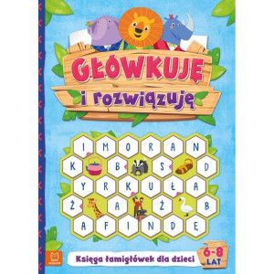 AKSJ 30386 główkuję i rozwiązuję. Księga łamigłówek 6-8 lat.