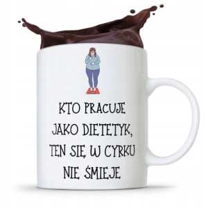 Dla Dietetyka Dietetyczki Kubek W Cyrku Nie Śmieje