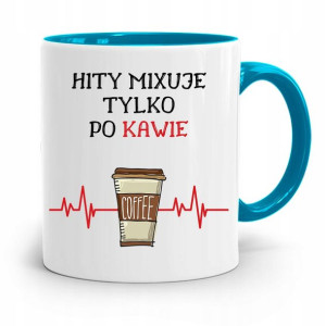 Dla Dja Muzyka Kubek Błękitny Tylko Po Kawie