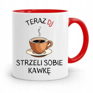 Dla Dja Muzyka Kubek Czerwony Strzeli Sobię Kawkę
