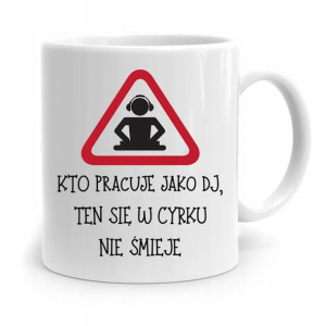 Dla Dja Muzyka Kubek Ten Się W Cyrku Nie Śmieje