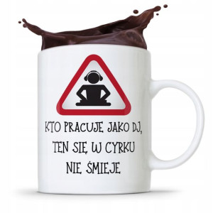 Dla Dja Muzyka Kubek Ten Się W Cyrku Nie Śmieje