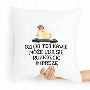 Dla Dja Muzyka Prezent Poduszka Dzięki Tej Kawie