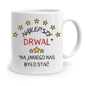 Dla Drwala Kubek Na Prezent Najlepszy Drwal