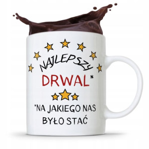 Dla Drwala Kubek Na Prezent Najlepszy Drwal
