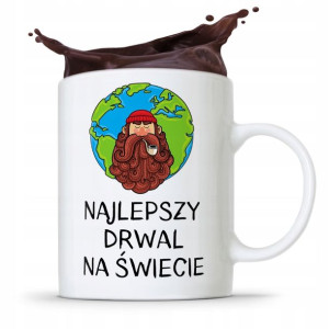 Dla Drwala Kubek Na Prezent Najlepszy Drwal