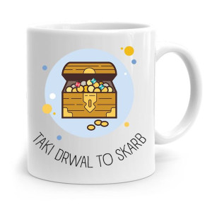 Dla Drwala Kubek Na Prezent Taki Drwal To Skarb