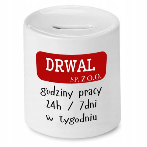 Dla Drwala Prezent Skarbonka Godziny Pracy
