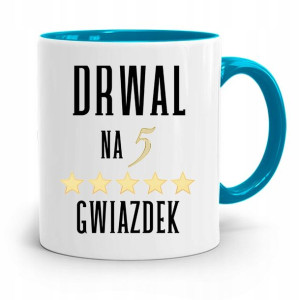Dla Drwala Rębacza Kubek Błękitny Prezent Urodziny
