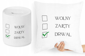 Dla Drwala Zestaw Poduszka + Skarbonka Prezent