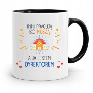Dla Dyrektora Kubek Czarny Inni Pracują Bo Muszą