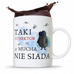 Dla Dyrektora Kubek Mucha Nie Siada Prezent
