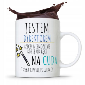 Dla Dyrektora Kubek Na Cuda Trzeba Poczekać