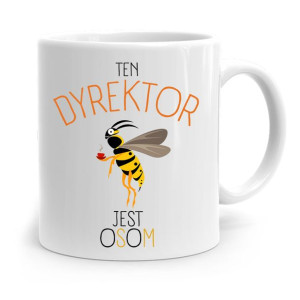 Dla Dyrektora Kubek Ten Dyrektor Jest Osom