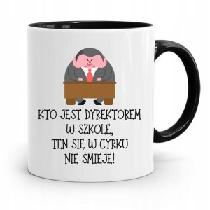 Dla Dyrektora W Cyrku Się Nie Śmieje Kubek Czarny