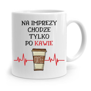 Dla Imprezowicza Imprezowiczki Kubek Na Prezent