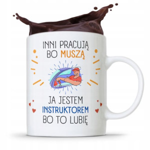 Dla Instruktora Kubek Prezent Jestem Instruktorem