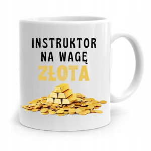 Dla Instruktora Kubek Prezent Na Wagę Złota