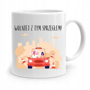 Dla Instruktora Kubek Prezent Wolniej Z Tym!