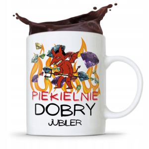 Dla Jubilera Kubek Na Prezent Piekielnie Dobry
