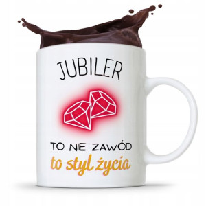 Dla Jubilera Kubek Na Prezent To Styl Życia