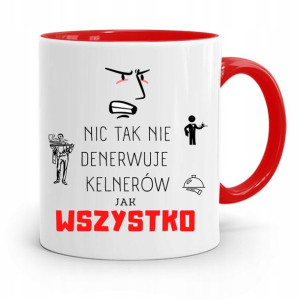 Dla Kelnera Kubek Czerwony Wszystko Denerwuje