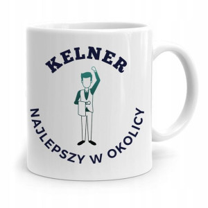 Dla Kelnera Kubek Na Prezent Najlepszy W Okolicy