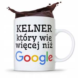 Dla Kelnera Kubek Na Prezent Wie Więcej Niż Google