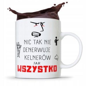 Dla Kelnera Kubek Na Prezent Wszystko Denerwuje
