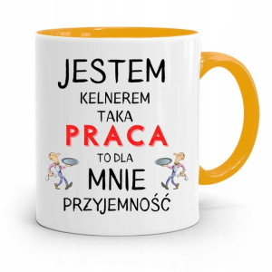 Dla Kelnera Kubek Żółty Taka Praca To Przyjemność