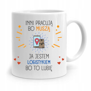 Dla Logistyka Kubek Idealny Na Prezent Na Urodziny