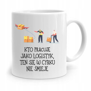 Dla Logistyka Kubek Idealny Na Prezent Na Urodziny